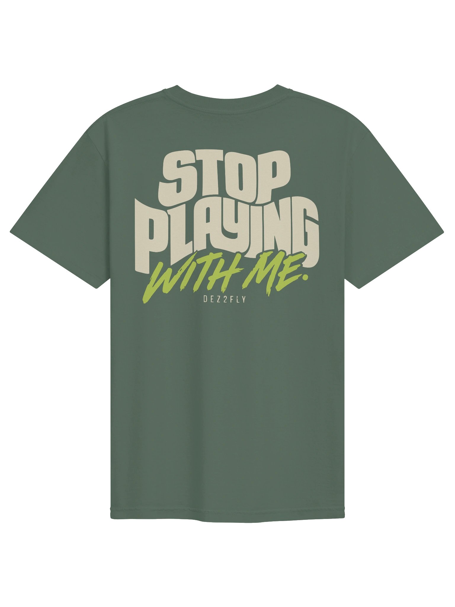 Blue Spruce tee with the cream and lime Stop Playing With Me back print